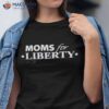 Moms For Liberty Shirt