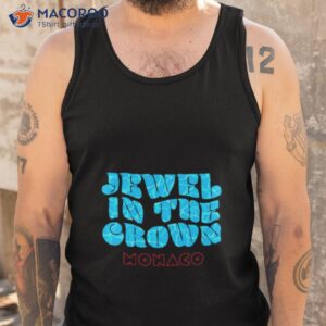 monaco jewel in the crown shirt tank top