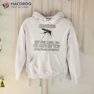 Mosquitos Suck Blood Too T-Shirt