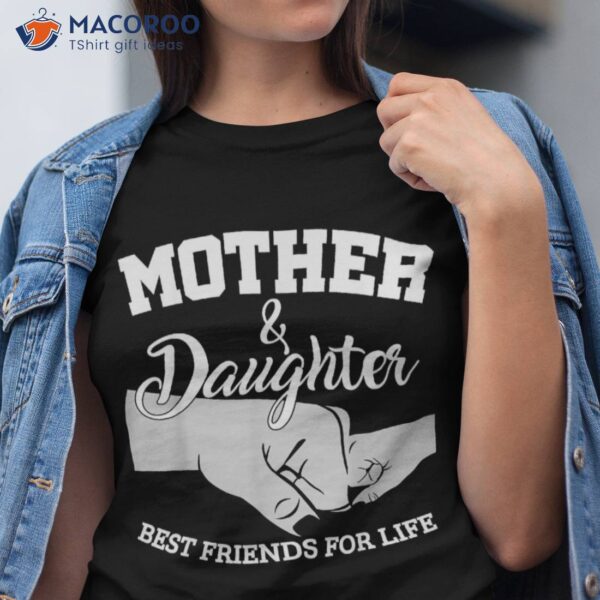 Mother And Daughter Best Friends For Life Shirt