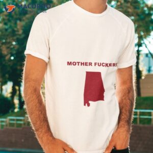 mother fuckers shirt tshirt