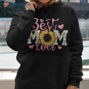 mothers day best mom ever from daughter son kids grandma shirt hoodie 2