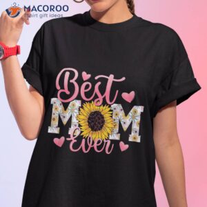 mothers day best mom ever from daughter son kids grandma shirt tshirt 1