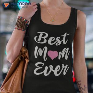 mothers day best mom ever gifts from daughter son kids shirt tank top 4