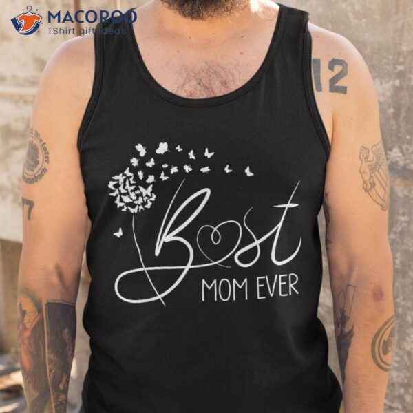 Mothers Day Design From Daughter Son Mom Kids Best Ever Shirt