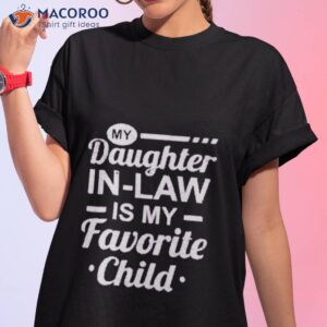 Mothers Day From My Daughter In Law Is My Favorite Child Shirt
