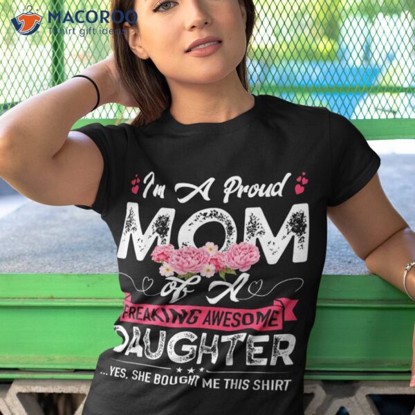 Mothers Day I’m A Proud Mom Gifts From Daughter Son Kids Shirt