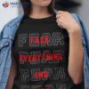 Motivational Fear Forget Everything Shirt