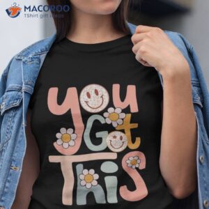 motivational testing day shirt for teacher you got this tshirt