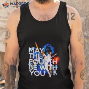 movie star wars may the fourth be with you shirt tank top