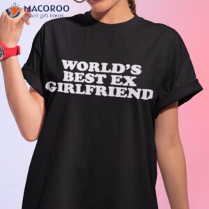 moxi mimi worlds best ex girlfriend shirt tshirt 1