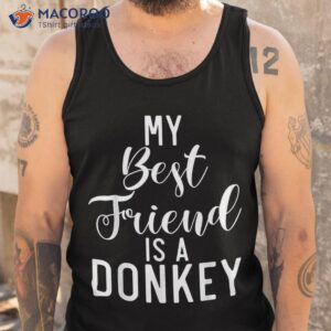 my best friend is a donkey lover shirt tank top