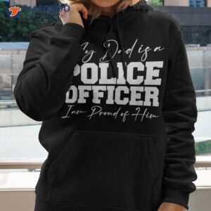 my dad is a police officer first responder gift shirt hoodie 2