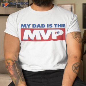 My Dad Is The Mvp Shirt