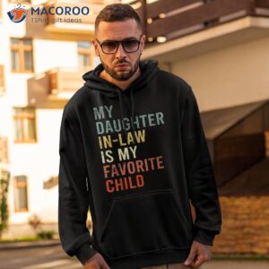 my daughter in law is favorite child family matching shirt hoodie 2