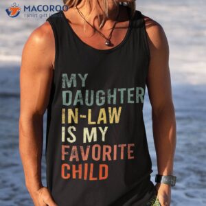 my daughter in law is favorite child family matching shirt tank top