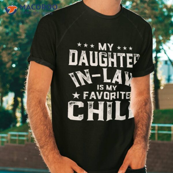 My Daughter In Law Is Favorite Child Father’s Day Shirt