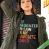 My Daughter In Law Is Favorite Child Father’s Day Shirt