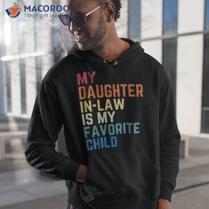 my daughter in law is favorite child fathers day gift shirt hoodie 1