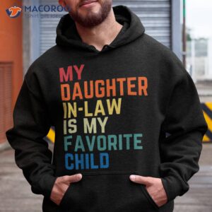 my daughter in law is favorite child fathers day gift shirt hoodie