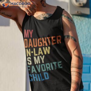 my daughter in law is favorite child fathers day gift shirt tank top 1