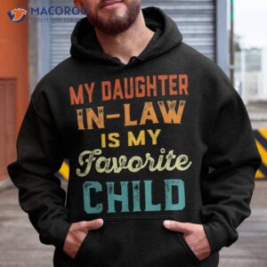 my daughter in law is favorite child fathers day shirt hoodie 1