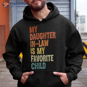 my daughter in law is favorite child fathers day shirt hoodie 2