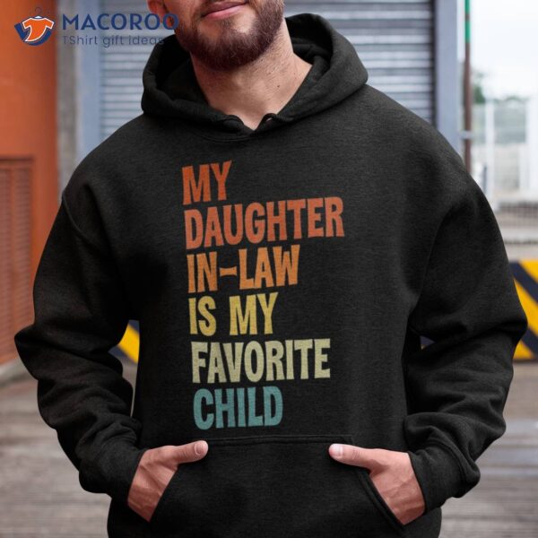 My Daughter In Law Is Favorite Child Fathers Day Shirt