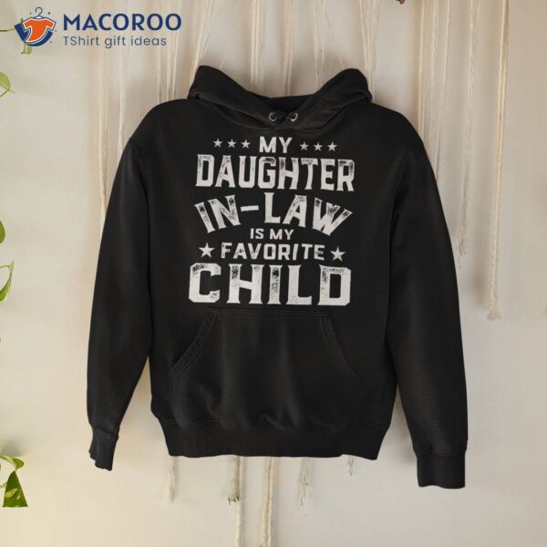 My Daughter In Law Is Favorite Child Fathers Day Shirt