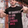 My Daughter In Law Is Favorite Child Fathers Day Shirt