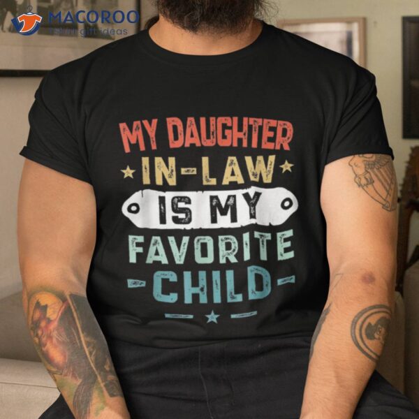 My Daughter In Law Is Favorite Child Funny Family Gifts Shirt