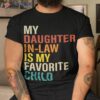 My Daughter In Law Is Favorite Child Funny Family Retro Shirt