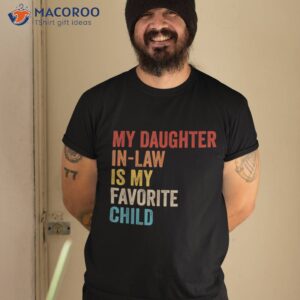 my daughter in law is favorite child funny family vintage shirt tshirt 2