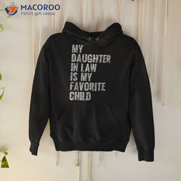 My Daughter In Law Is Favorite Child Girl Dad Father Day Shirt