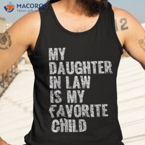 my daughter in law is favorite child girl dad father day shirt tank top 3 1