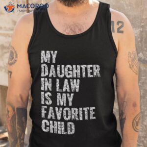 my daughter in law is favorite child girl dad father day shirt tank top