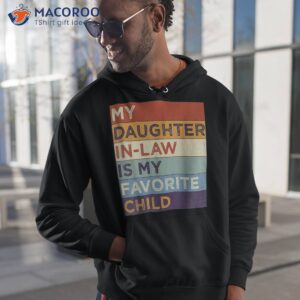 my daughter in law is favorite child humor fathers day shirt hoodie 1 1