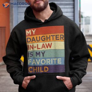 my daughter in law is favorite child humor fathers day shirt hoodie 1