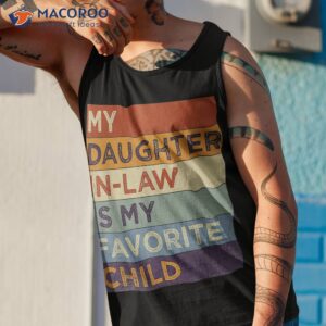 my daughter in law is favorite child humor fathers day shirt tank top 1