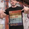 My Daughter-in-law Is Favorite Child Humor Fathers Day Shirt