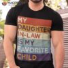 My Daughter-in-law Is Favorite Child Humor Fathers Day Shirt