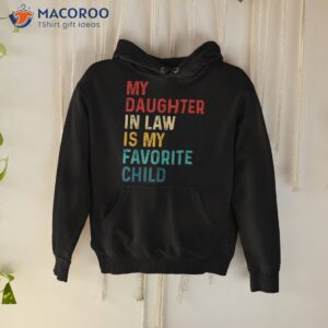 my daughter in law is favorite child mother day shirt hoodie