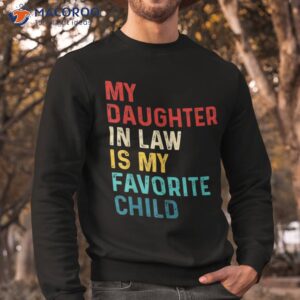 my daughter in law is favorite child mother day shirt sweatshirt