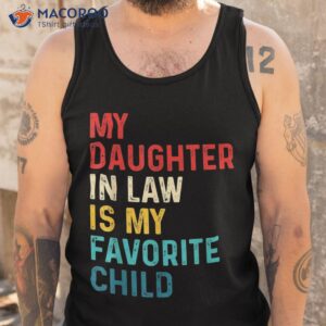 my daughter in law is favorite child mother day shirt tank top