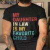 My Daughter In Law Is Favorite Child Mother Day Shirt