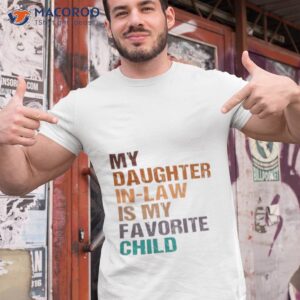 My Daughter In Law Is My Favorite Child Shirt