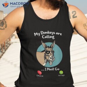 my donkey are calling i must go cellphone shirt tank top 3