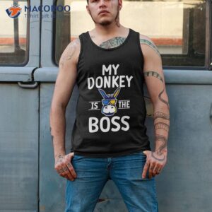 my donkey is the boss lover shirt tank top 2