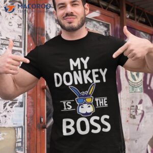 my donkey is the boss lover shirt tshirt 1