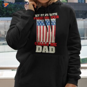 my favoriite firefighter calls me dad shirt hoodie